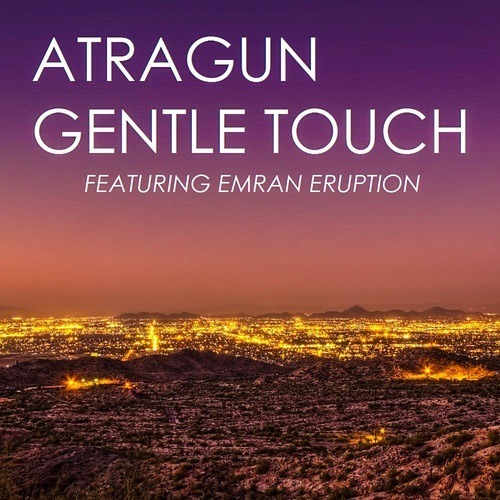 Atragun Feat. Emran Eruption-Gentle Touch