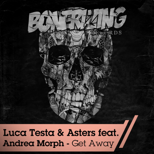 Luca Testa & Asters Feat. Andrea Morph-Get Away