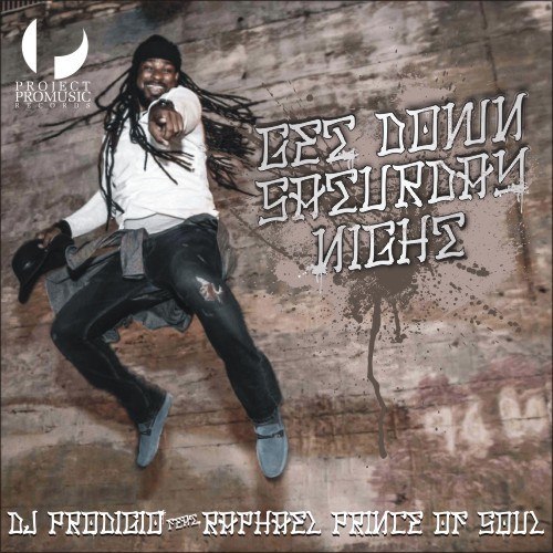 Dj Prodigio Feat. Raphael Prince Of Soul, Dan Thomas -Get Down Saturday Night