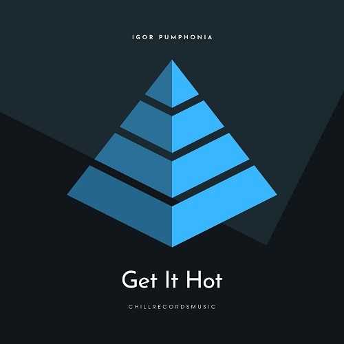 Igor Pumphonia-Get It Hot