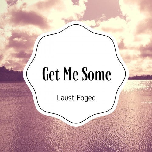 Laust Foged-Get Me Some
