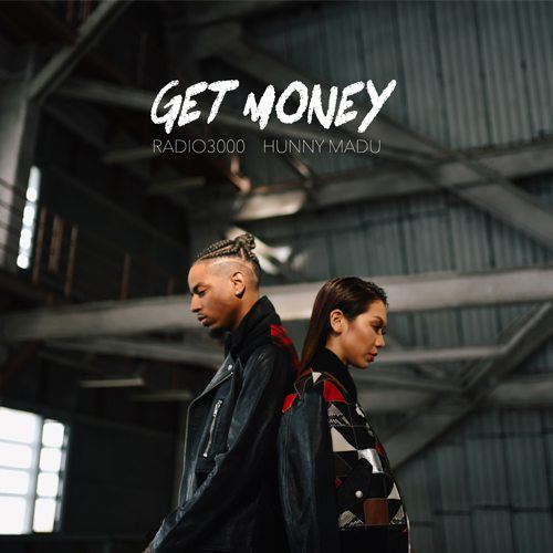 Hunny Madu Feat. Radio3000-Get Money