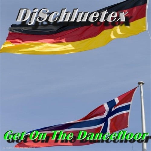Djschluetex-Get On The Dancefloor