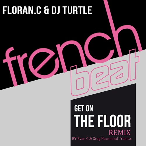 Dj Turtle & Floran.c-Get On The Floor (remix)