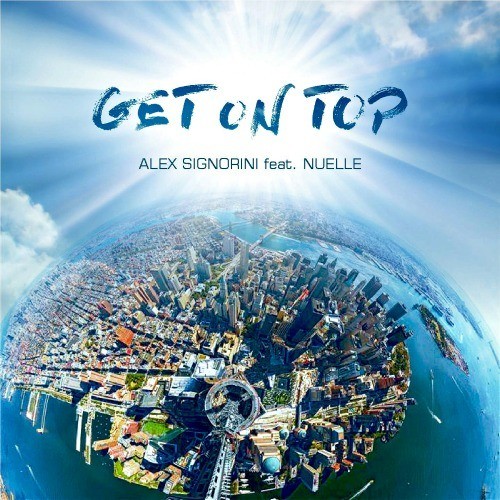 Alex Signorini Feat. Nuelle-Get On Top