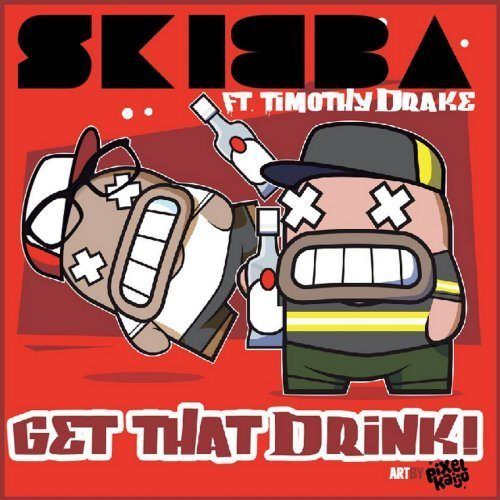 Skibba Feat. Timothy Drake-Get That Drink