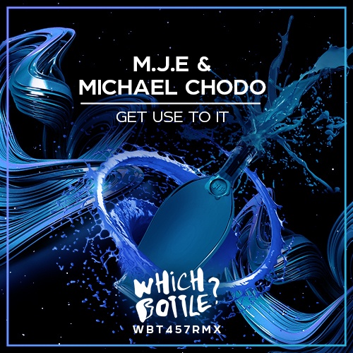 M.J.E, Michael Chodo-Get Use To It