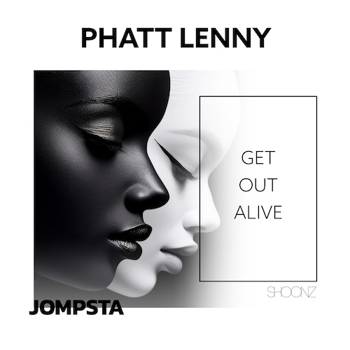 Phatt Lenny-Get Out Alive