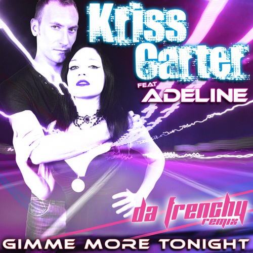 Kriss Carter & Adeline-Gimme More Tonight