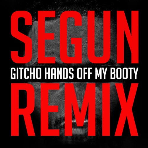 Gitcho Hands Off My Booty