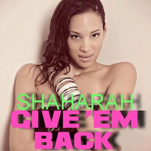 Shaharah-Give 'em Back