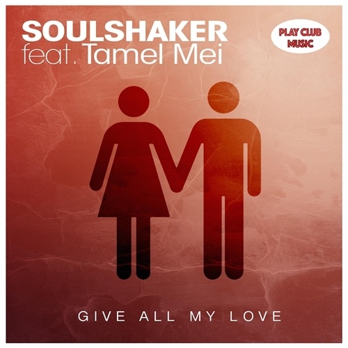 Soulshaker Feat. Tamel Mei-Give All My Love