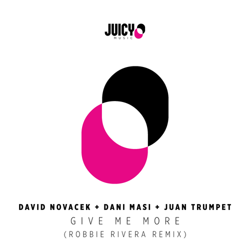 David Novacek, Dani Masi, Juan Trumpet, Robbie Rivera-Give Me More