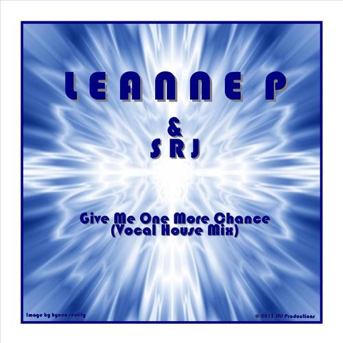 Leanne P & Srj-Give Me One More Chance (vocal House Mix)