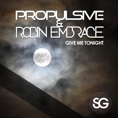 Propulsive & Robin Embrace-Give Me Tonight