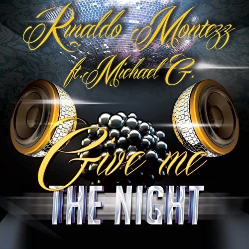 Rinaldo Montezz, Michael G.-Give Me The Night