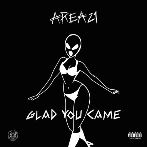 Area21-Glad You Came