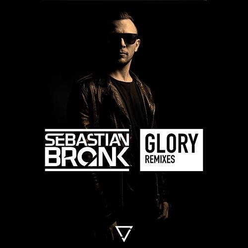 Sebastian Bronk-Glory (remixes)