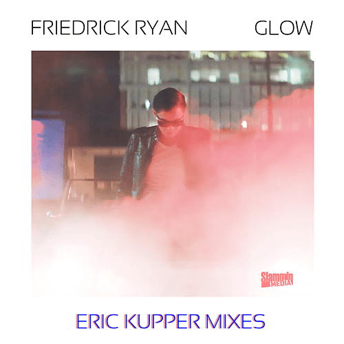 Friedrick Ryan, Eric Kupper-Glow (eric Kupper Mixes)