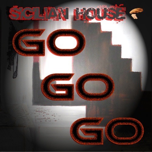 Sicilian House-Go Go Go