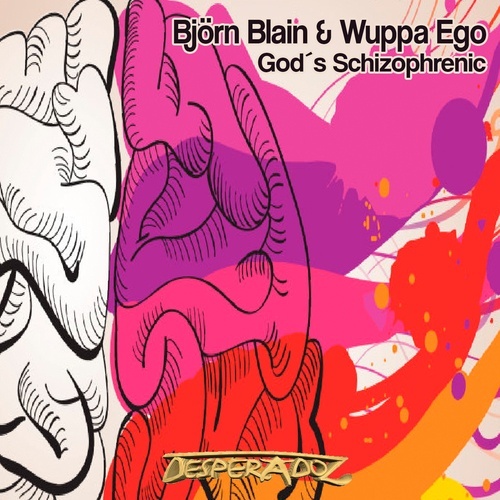 Björn Blain & Wuppa Ego-God´s Schizophrenic
