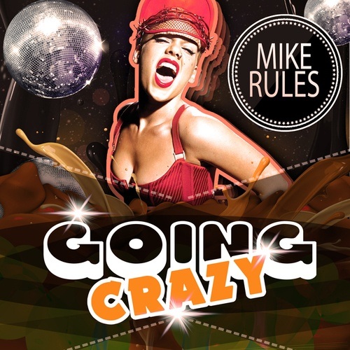 Mike Rules-Going Crazy