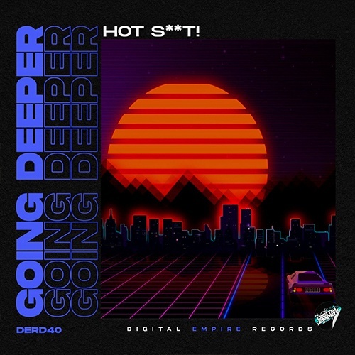 Hot Shit!-Going Deeper