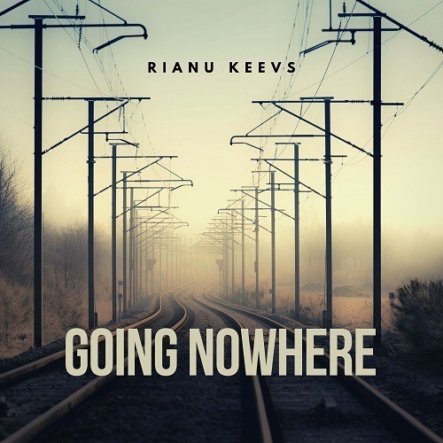 Rianu Keevs-Going Nowhere