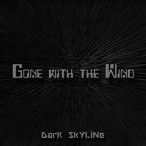 Dark Skyline-Gone With The Wind