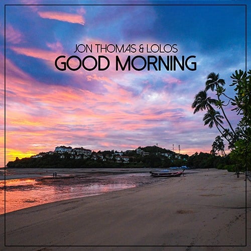 Jon Thomas, LoLos-Good Morning