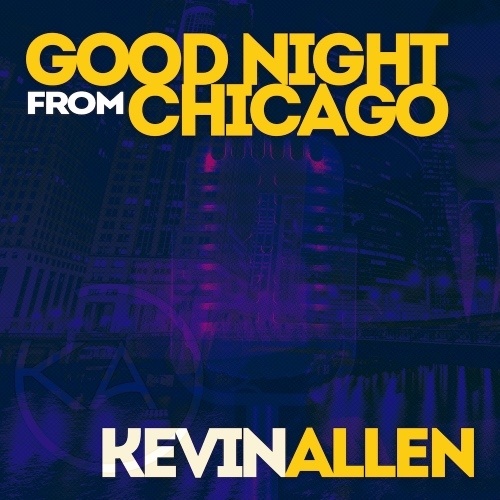 Kevin Allen-Good Night From Chicago
