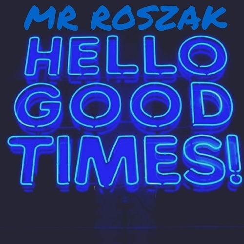 Mrroszak-Good Times