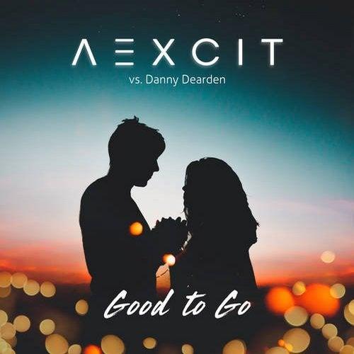 Aexcit Vs Danny Dearden-Good To Go