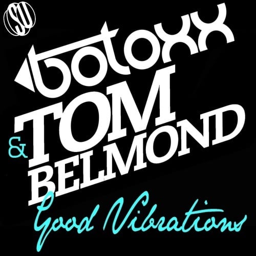 Botoxx & Tom Belmond-Good Vibrations