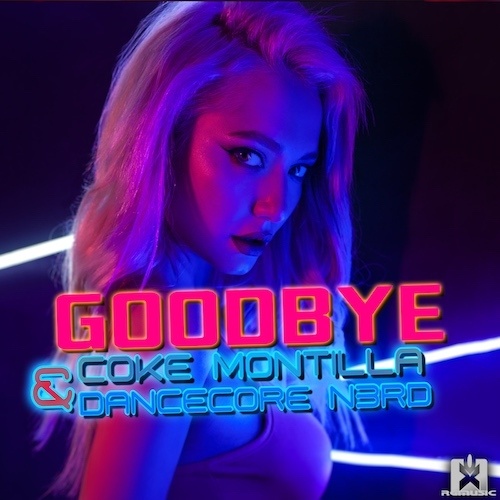 Coke Montilla & Dancecore N3rd-Goodbye