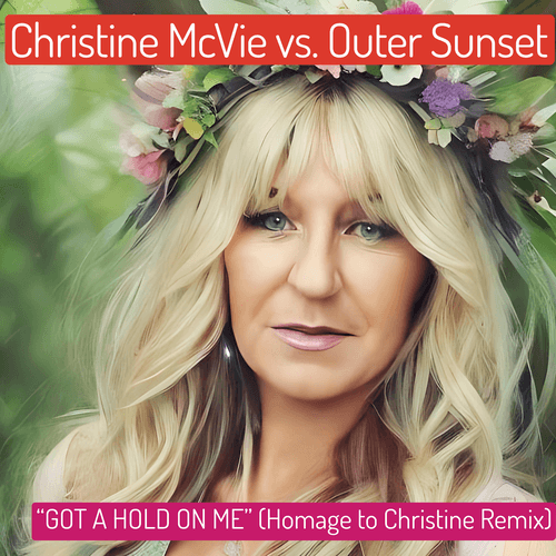 Christine McVie Vs. Outer Sunset-Got A Hold On Me