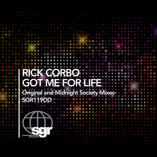 Rick Corbo, Midnight Society-Got Me For Life