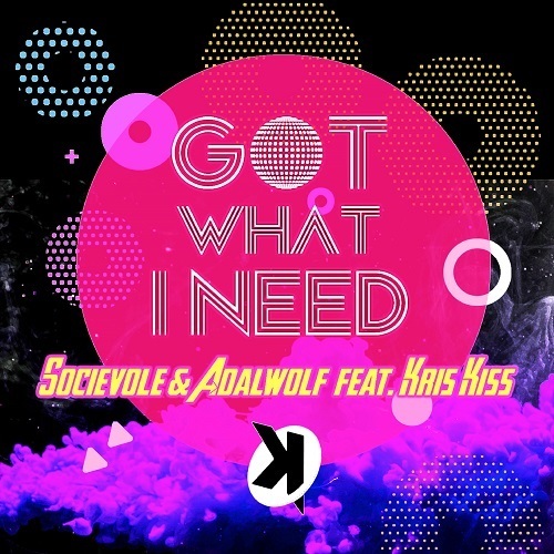 Socievole & Adalwolf Feat. Kris Kiss-Got What I Need