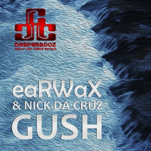 Earwax & Nick Da Cruz-Gush