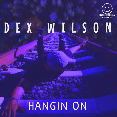Dex Wilson-Hangin On