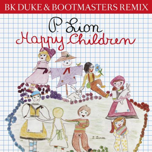 P. Lion, BK Duke & Bootmasters-Happy Children (bk Duke & Bootmasters Remix)