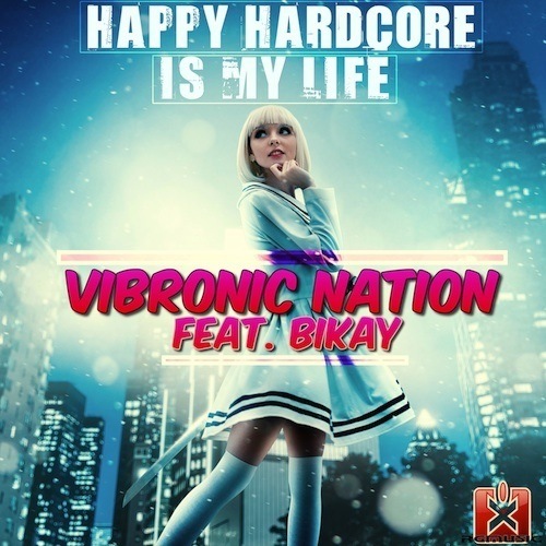 Vibronic Nation Feat. Bikay, Nick Unique, Ghostly Raverz!, Drummasterz-Happy Hardcore Is My Life