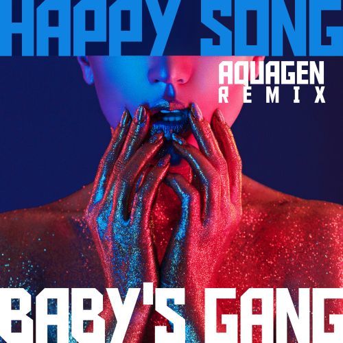 Baby's Gang-Happy Song (aquagen Remix)