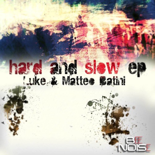 Luke & Matteo Batini-Hard And Slow Ep