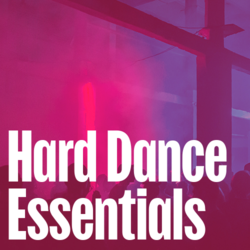 Hard Dance Essentials