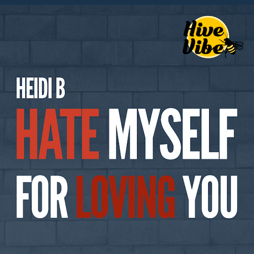 Heidi B-Hate Myself For Loving You