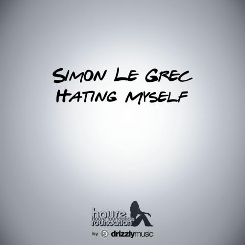 Simon Le Grec-Hating Myself