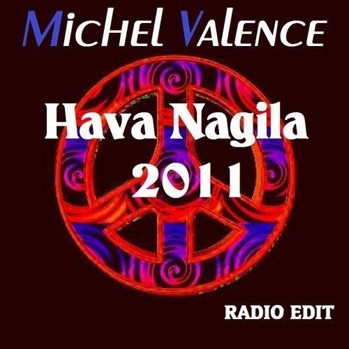 Michel Valence-Hava Nagila 2011
