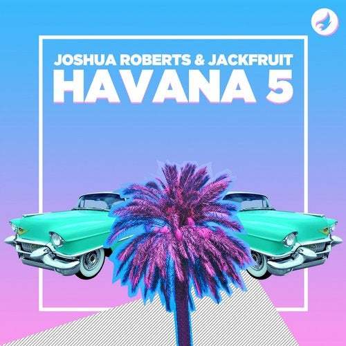 Jackfruit & Joshua Roberts-Havana 5