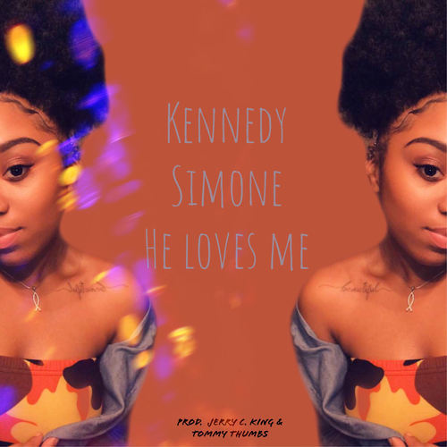 Kennedy Simone, Jerry C. King-He Loves Me